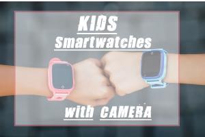 Best Kids Smartwatches With Camera