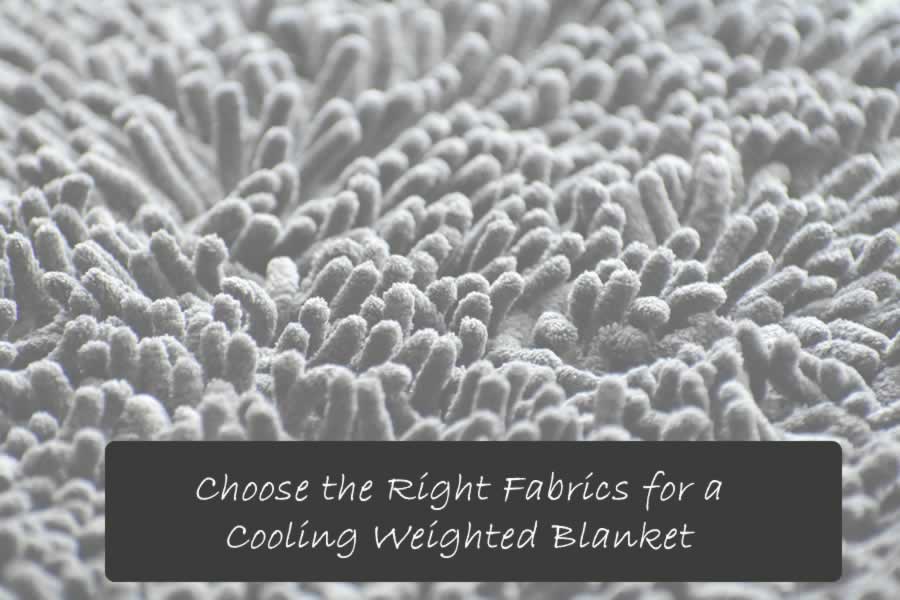 Fabrics for a Cooling Weighted Blanket